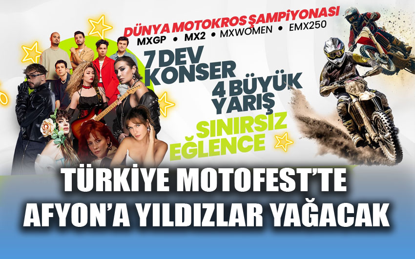 Türkiye Motofest’te Afyon’a yıldızlar yağacak