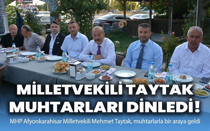 Milletvekili Taytak, muhtarları tek tek dinledi!