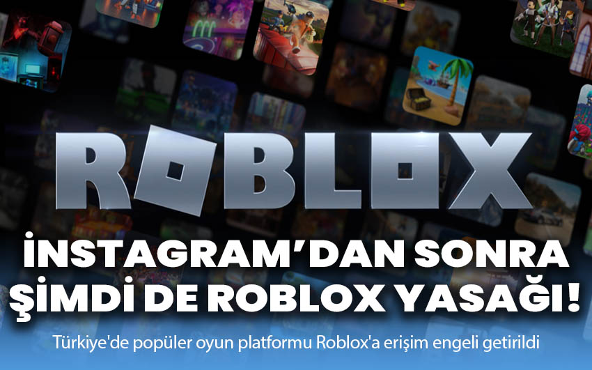 Instagram'dan Sonra şimdi de Roblox yasağı!