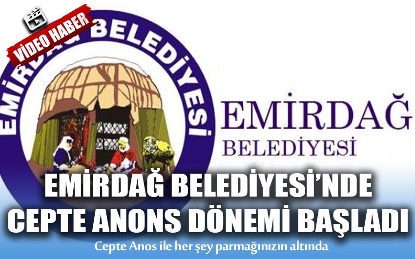 Emirdağ Belediyesi'nde cepte anons dönemi