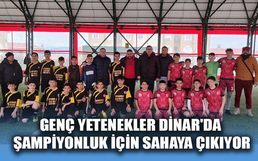 Genç yetenekler Dinar'da şampiyonluk için sahaya çıkıyor