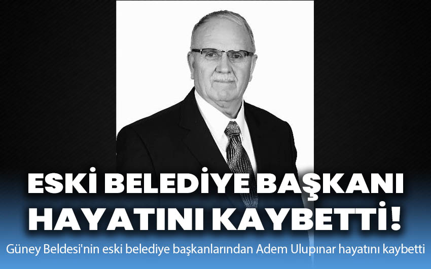 Eski belediye başkanı hayatını kaybetti!