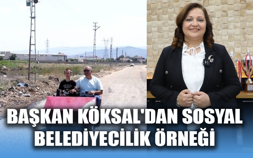 Başkan Köksal'dan sosyal belediyecilik örneği 