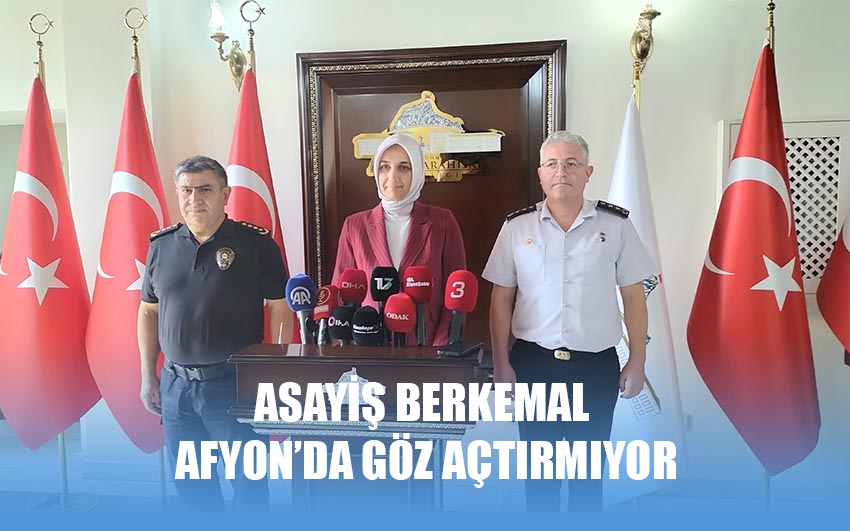 Asayiş berkemal Afyon'da göz açtırmıyor