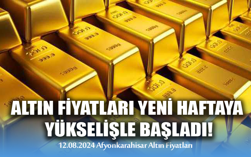 Altın fiyatları yeni haftaya yükselişle başladı!