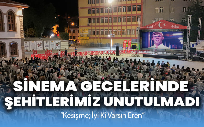  Sinema Gecelerinde Şehitlerimiz Unutulmadı!