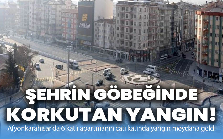 Şehrin Göbeğinde Korkutan Yangın!