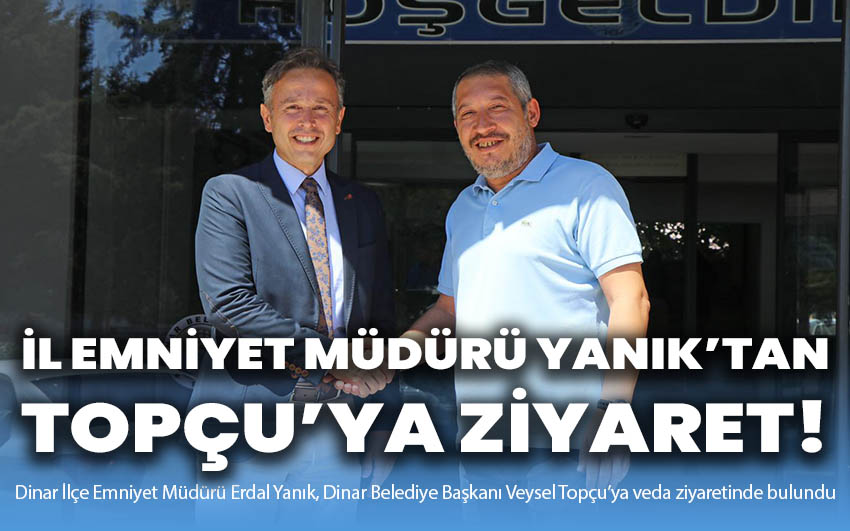 İlçe Emniyet Müdürü Yanık’tan Topçu’ya ziyaret!