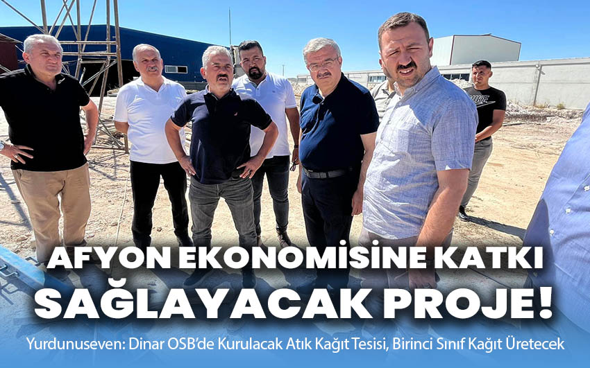 Afyon ekonomisine katkı sağlayacak proje!