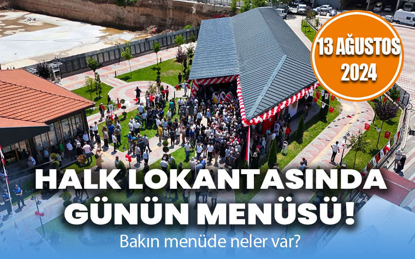 Halk lokantasında günü menüsü belli oldu. Bakın menüde neler var?