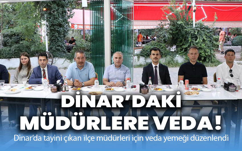 Dinar’daki müdürlere veda!