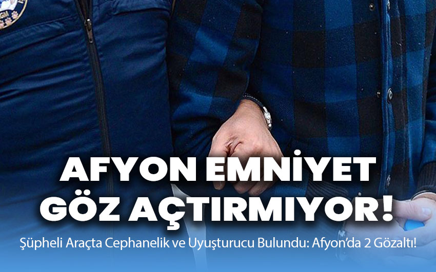 Afyon emniyet göz açtırmıyor!