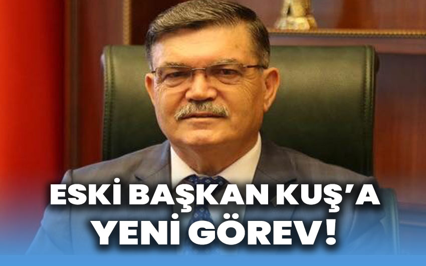 Eski Başkan Kuş’a AK Parti’de yeni görev!