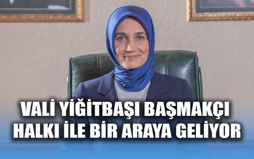 Afyonkarahisar Valisi Doç. Dr. Kübra Güran Yiğitbaşı Başmakçı'da halkla buluşuyor