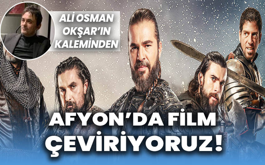 Afyon’da film çeviriyoruz!