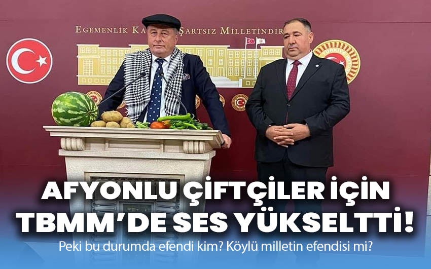 Afyonkarahisarlı Çiftçiler İçin Meclis'te Ses Yükseltti!