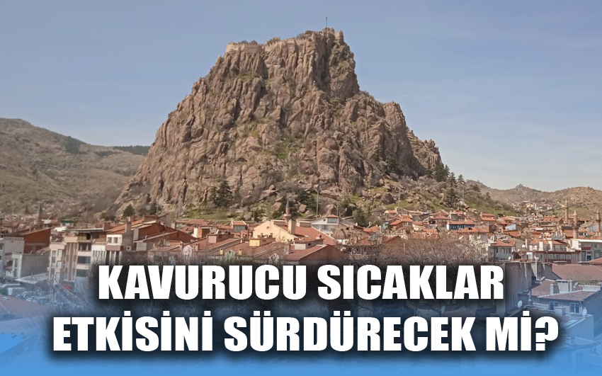 Kavurucu Sıcaklar Etkisini Sürdürecek mi?