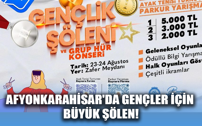 Afyonkarahisar'da gençler için büyük şölen!