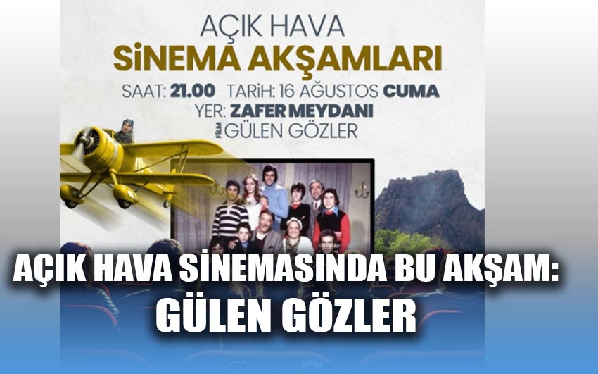 Açık hava sinemasında bu akşam: Gülen Gözler