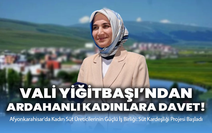 Vali Yiğitbaşı’ndan Ardahanlı kadınlara davet!