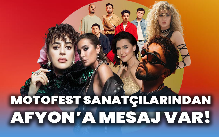 MOTOFEST Sanatçılarından Afyon’a mesaj var!