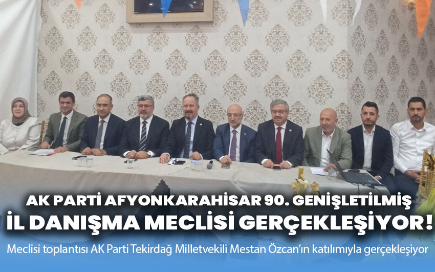 AK Parti Afyonkarahisar 90. Genişletilmiş İl Danışma Meclisi gerçekleşiyor!