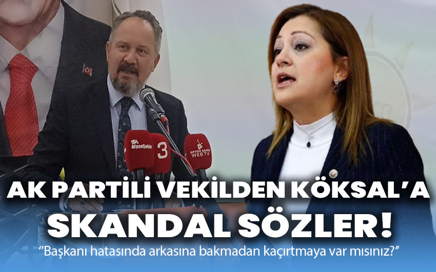 AK Partili vekilden skandal sözler: Zora gelince arkasına bakmadan kaçırmaya var mısınız? 