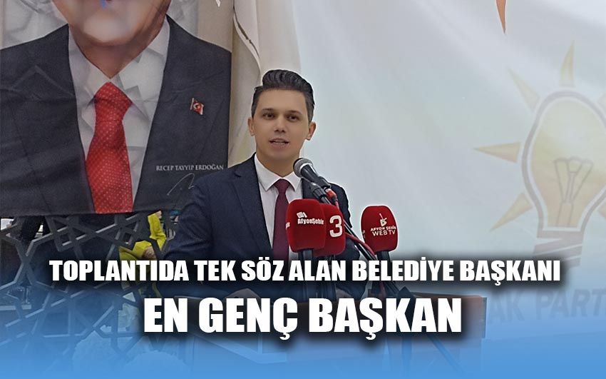 Toplantıda tek söz alan belediye başkanı en genç başkan