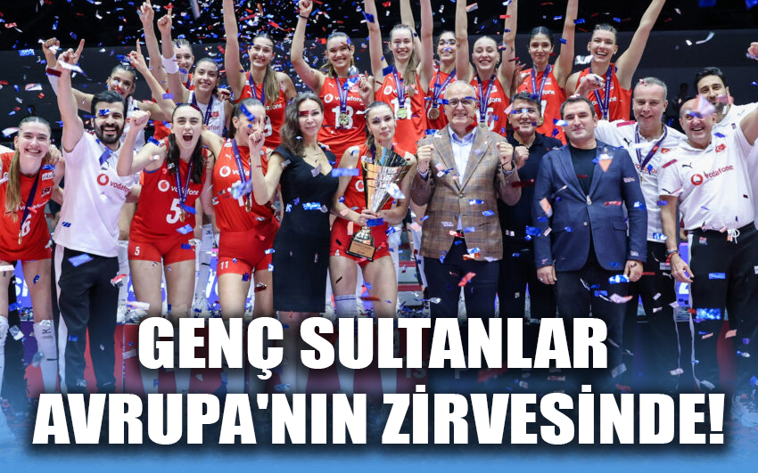 Genç Sultanlar Avrupa'nın zirvesinde