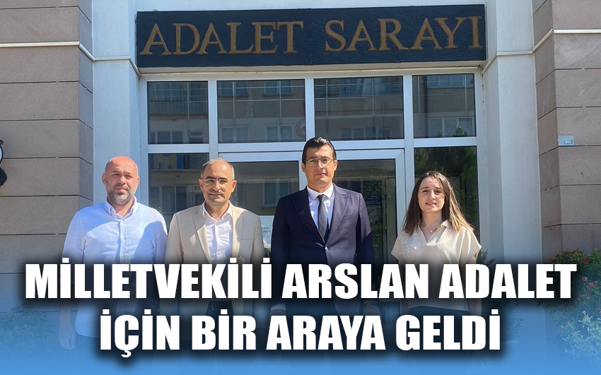 Milletvekili Arslan adalet için bir araya geldi 