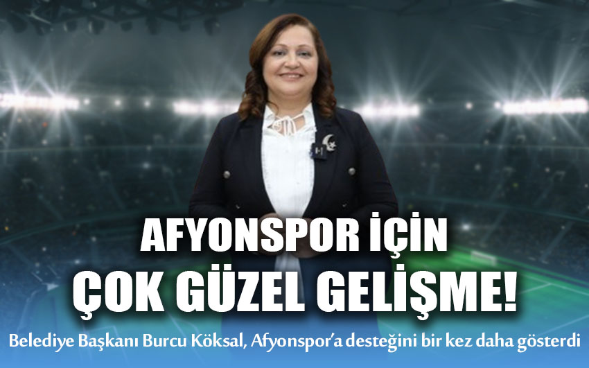 Afyonsporumuz için çok güzel gelişme!