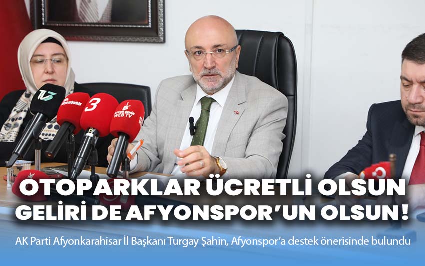 Otoparklar ücretli olsun, geliri de Afyonspor’un olsun!