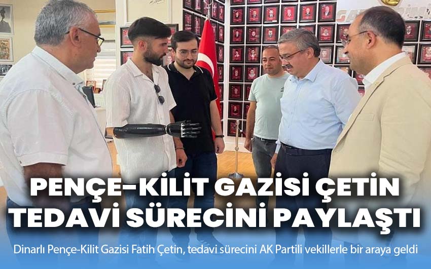 Pençe-Kilit Gazisi Çetin, Milletvekilleriyle Tedavi Sürecini Paylaştı!