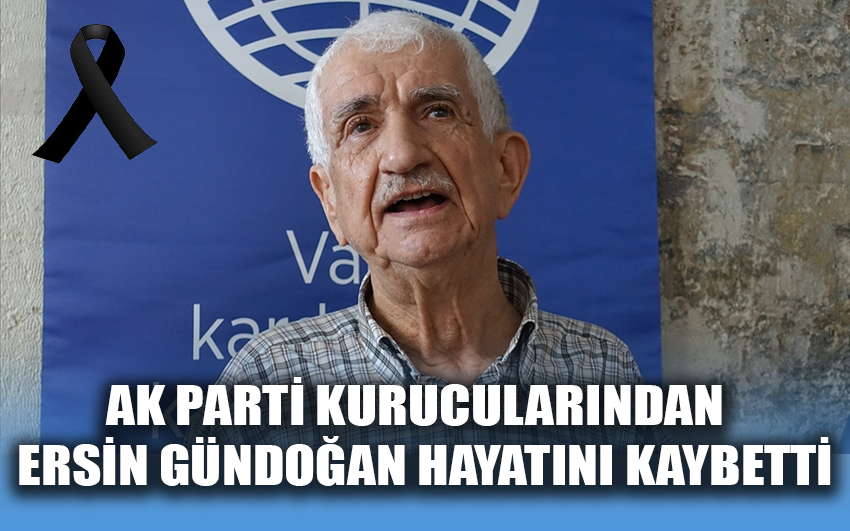 AK Parti kurucularından Ersin Gündoğan hayatını kaybetti 