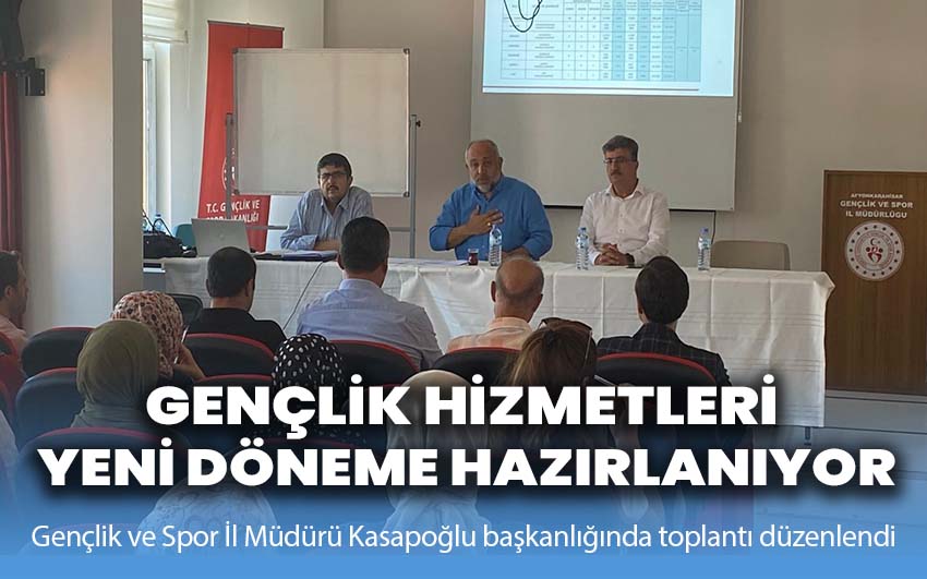 Gençlik Hizmetleri Yeni Döneme Hazırlanıyor: Afyonkarahisar’da Toplantı Düzenlendi