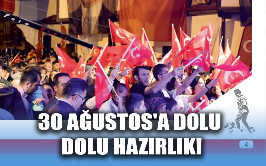 30 Ağustos'a dolu dolu hazırlık!