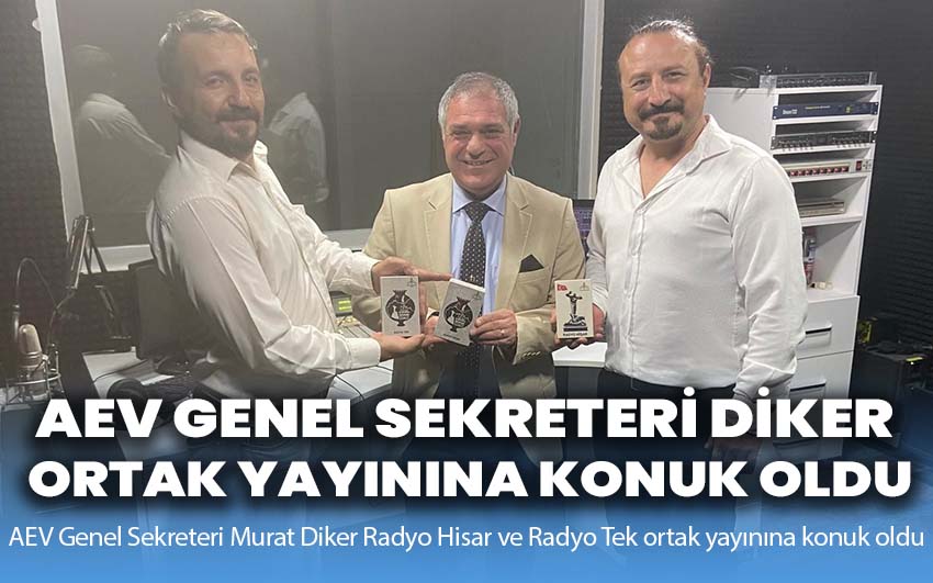 AEV Genel Sekreteri Diker ortak yayınına konuk oldu