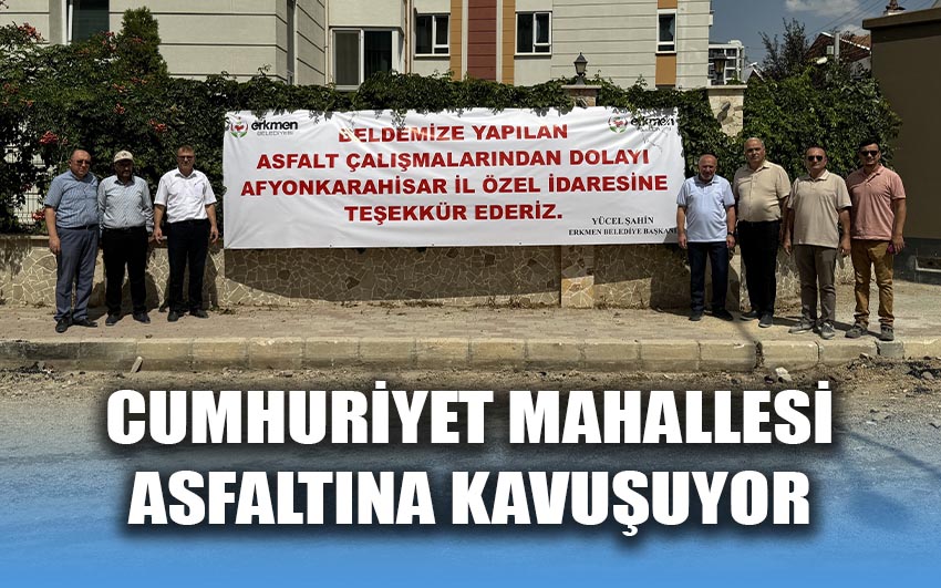 Cumhuriyet Mahallesi asfaltına kavuşuyor