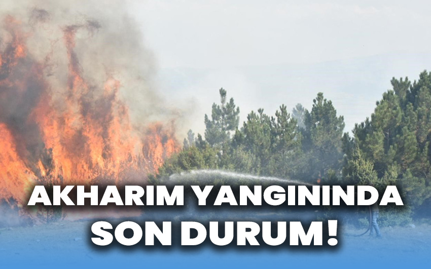 Akharım yangınında son durum!