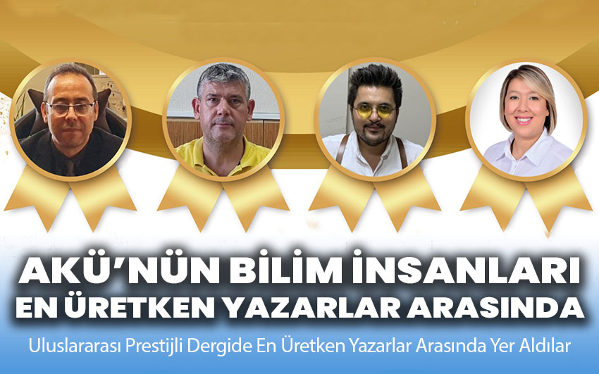 AKÜ’nün Bilim İnsanları en üretken yazarlar arasında!