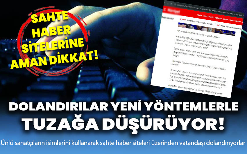 Sahte haber sitelerine dikkat: Dolandırıcılar Yeni Yöntemlerle Vatandaşları Tuzağa Düşürüyor!