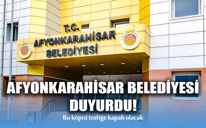 Afyonkarahisar Belediyesi duyurdu!