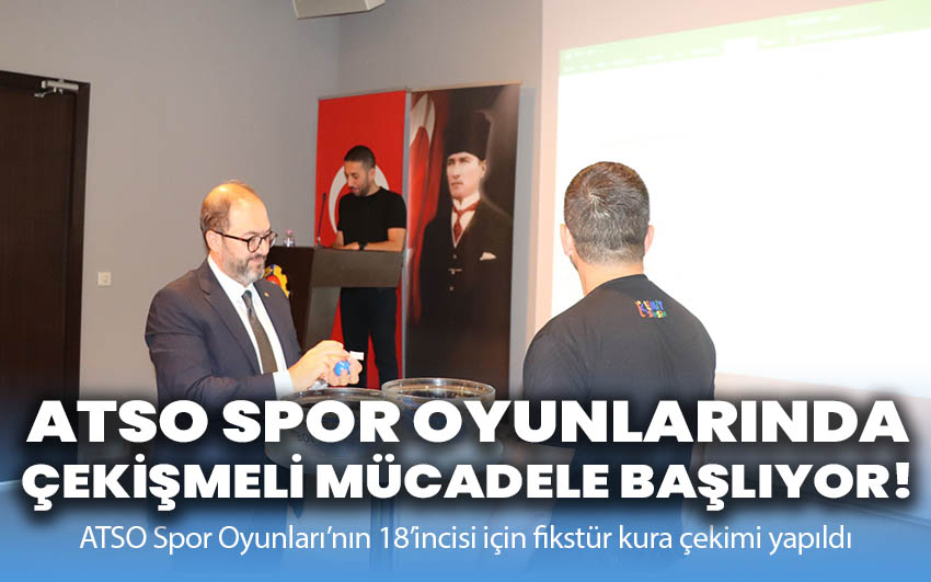 ATSO Spor Oyunları'nda Çekişmeli Mücadele Başlıyor!