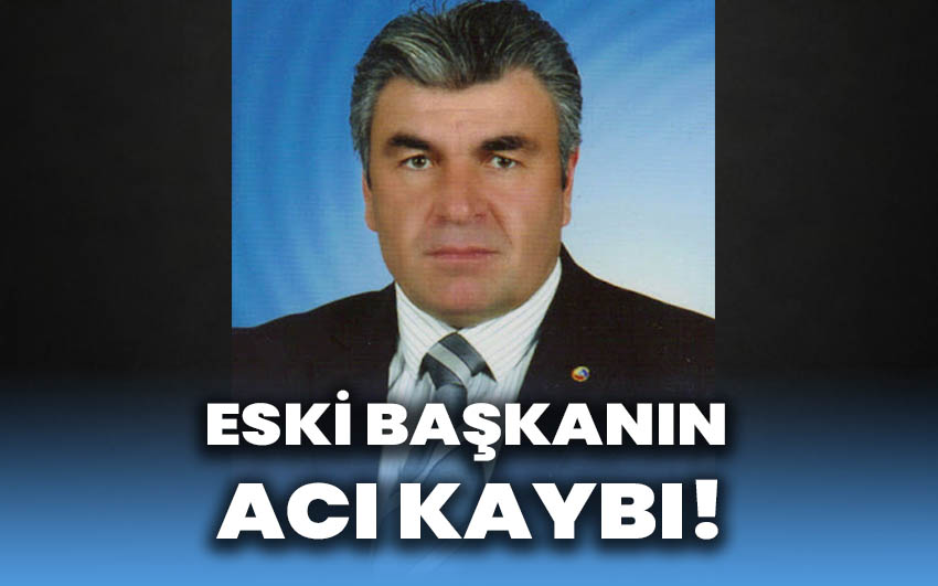 Eski Başkanın acı kaybı