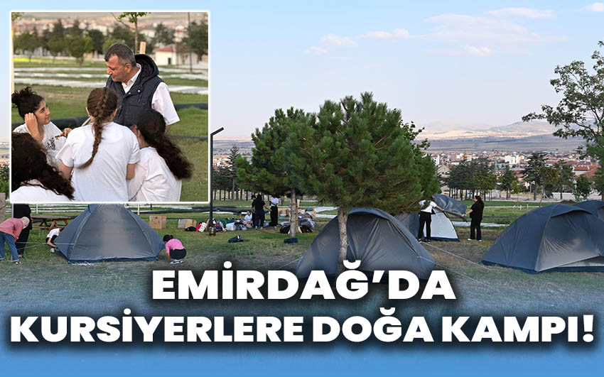 Emirdağ’da Kursiyerlere Doğa Kampı!