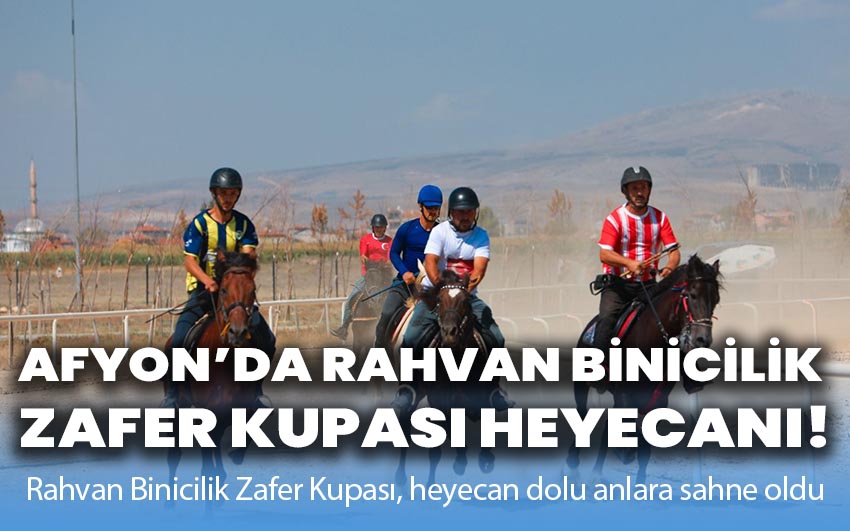 Afyon´da Rahvan Binicilik Zafer Kupası Heyecanı!