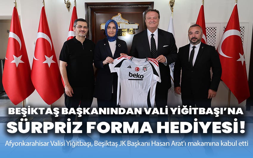 Beşiktaş Başkanından Vali Yiğitbaşı’na Sürpriz Forma Hediye!