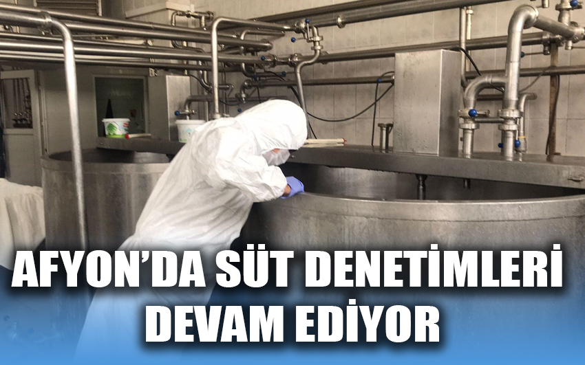 Afyon’da süt denetimleri devam ediyor