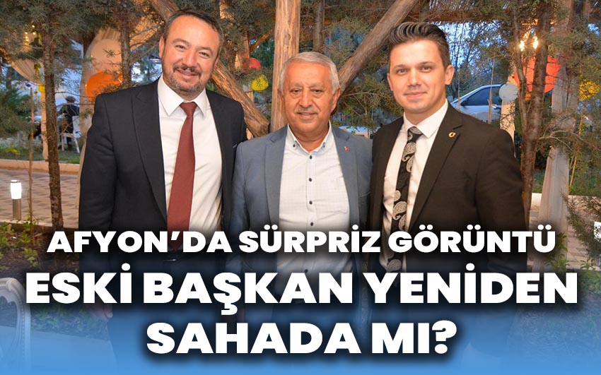 Afyon’da Sürpriz Görüntü: Eski başkan yeniden sahada mı?