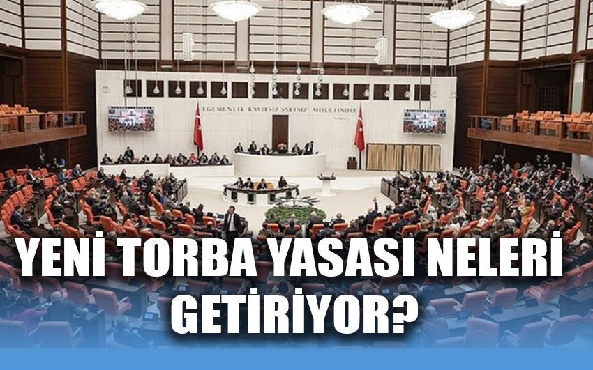 Yeni Torba Yasası neleri getiriyor?